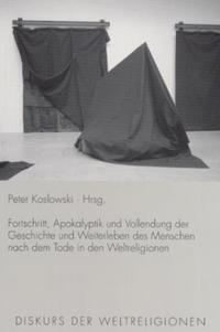 Vorderes Coverbild Fortschritt, Apokalyptik und Vollendung der Geschichte und Weiterleben des Menschen nach dem Tode in den Weltreligionen