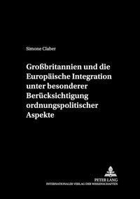 Vorderes Coverbild Großbritannien und die Europäische Integration unter besonderer Berücksichtigung ordnungspolitischer Aspekte