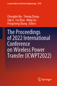 Vorderes Coverbild The Proceedings of 2022 International Conference on Wireless Power Transfer (ICWPT2022)