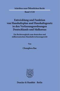 Vorderes Coverbild Entwicklung und Funktion von Haushaltsplan und Haushaltsgesetz in den Verfassungsordnungen Deutschlands und Südkoreas.