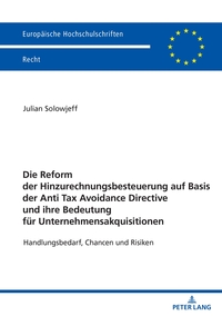 Vorderes Coverbild Die Reform der Hinzurechnungsbesteuerung auf Basis der Anti Tax Avoidance Directive und ihre Bedeutung für Unternehmensakquisitionen