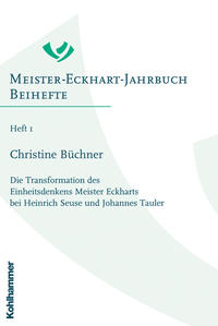 Vorderes Coverbild Die Transformation des Einheitsdenkens Meister Eckharts bei Heinrich Seuse und Johannes Tauler