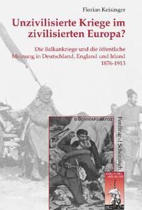 Vorderes Coverbild Unzivilisierte Kriege im zivilisierten Europa?