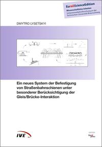 Vorderes Coverbild Ein neues System der Befestigung von Straßenbahnschienen unter besonderer Berücksichtigung der Gleis/Brücke-Interaktion