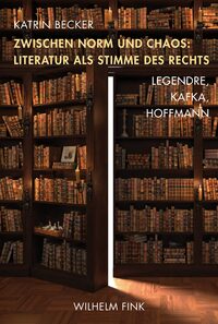 Vorderes Coverbild Zwischen Norm und Chaos: Literatur als Stimme des Rechts