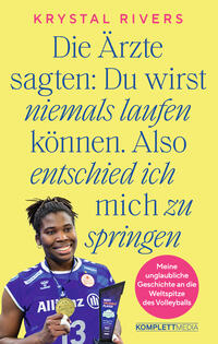 Vorderes Coverbild Die Ärzte sagten: Du wirst niemals laufen können. Also entschied ich mich zu springen