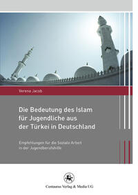 Vorderes Coverbild Die Bedeutung des Islam für Jugendliche aus der Türkei in Deutschland