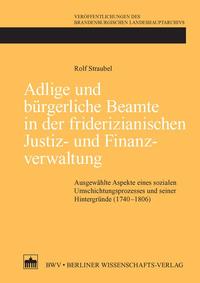 Vorderes Coverbild Adlige und bürgerliche Beamte in der friderizianischen Justiz- und Finanzverwaltung.