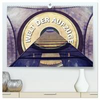 Vorderes Coverbild Welt der Aufzüge (hochwertiger Premium Wandkalender 2026 DIN A2 quer), Kunstdruck in Hochglanz