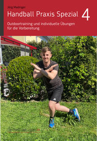 Vorderes Coverbild Handball Praxis Spezial 4 - Outdoortraining und individuelle Übungen für die Vorbereitung