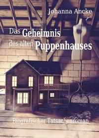 Vorderes Coverbild Das Geheimnis des alten Puppenhauses - Biografischer Tatsachenroman