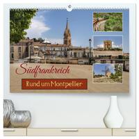 Vorderes Coverbild Südfrankreich - Rund um Montpellier (hochwertiger Premium Wandkalender 2025 DIN A2 quer), Kunstdruck in Hochglanz