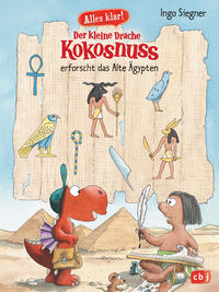 Vorderes Coverbild Alles klar! Der kleine Drache Kokosnuss erforscht das Alte Ägypten