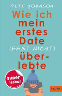 Vorderes Coverbild Wie ich mein erstes Date (fast nicht) überlebte