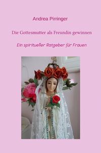 Vorderes Coverbild Die Gottesmutter als Freundin gewinnen