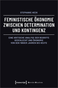 Vorderes Coverbild Feministische Ökonomie zwischen Determination und Kontingenz