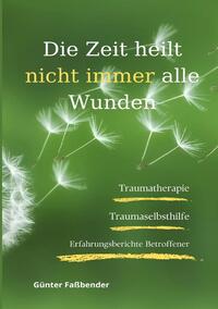 Vorderes Coverbild Die Zeit heilt nicht immer alle Wunden