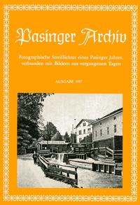 Vorderes Coverbild Pasinger Archiv. Fotographische Streiflichter eines Pasinger Jahres,... / Pasinger Archiv. Ausgabe 1987