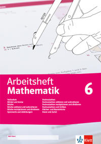Vorderes Coverbild Arbeitsheft Mathematik 6. Teilbarkeit, Winkel und Kreise, Brüche, Symmetrie und Abbildungen, Dezimalzahlen und Größen, Flächen- und Rauminhalte, Daten und Zufall