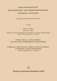 Vorderes Coverbild I Sichtbarmachung von Ultraschallfeldern unter Verwendung photographischer Emulsionsschichten. II Methode zur Bestimmung der wirklichen Temperaturverhältnisse in Flüssigkeiten während der Beschallung (nach einer Diplom-Arbeit von H. Schnitzler)