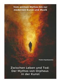 Vorderes Coverbild Zwischen Leben und Tod: Der Mythos von Orpheus in der Kunst