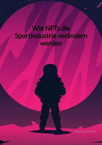Vorderes Coverbild Wie NFTs die Sportindustrie verändern werden