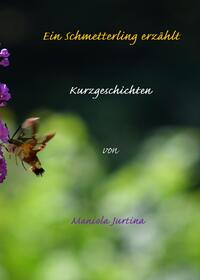 Vorderes Coverbild Ein Schmetterling erzählt: Kurzgeschichten