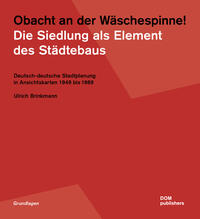 Vorderes Coverbild Obacht an der Wäschespinne! Die Siedlung als Element des Städtebaus