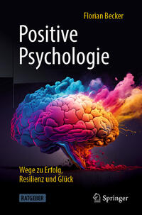 Vorderes Coverbild Positive Psychologie - Wege zu Erfolg, Resilienz und Glück