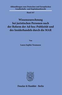 Vorderes Coverbild Wissenszurechnung bei juristischen Personen nach der Reform der Ad-hoc-Publizität und des Insiderhandels durch die MAR.