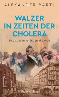 Vorderes Coverbild Walzer in Zeiten der Cholera. Eine Seuche verändert die Welt