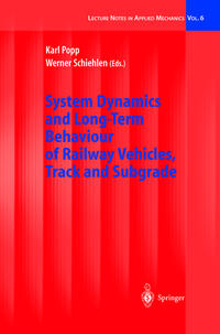 Vorderes Coverbild System Dynamics and Long-Term Behaviour of Railway Vehicles, Track and Subgrade