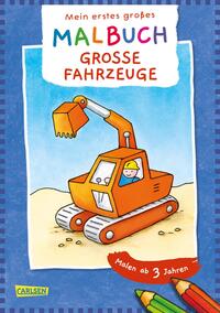 Vorderes Coverbild Ausmalbilder für Kita-Kinder: Mein erstes großes Malbuch: Große Fahrzeuge : Malen ab 3 Jahren