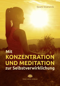 Vorderes Coverbild Mit Konzentration und Meditation zur Selbstverwirklichung