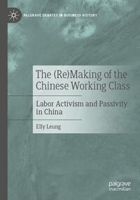 Vorderes Coverbild The (Re)Making of the Chinese Working Class