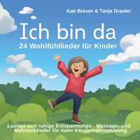 Vorderes Coverbild Ich bin da - 24 Wohlfühllieder für Kinder