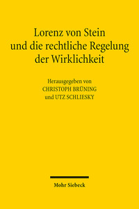 Vorderes Coverbild Lorenz von Stein und die rechtliche Regelung der Wirklichkeit