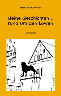 Vorderes Coverbild Kleine Geschichten ... rund um den Löwen