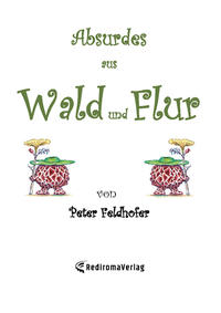 Vorderes Coverbild Absurdes aus Wald und Flur