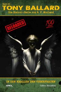 Vorderes Coverbild Tony Ballard - Reloaded, Band 100: In den Krallen der Tigerfrauen
