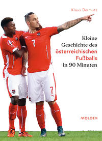Vorderes Coverbild Kleine Geschichte des österreichischen Fußballs in 90 Minuten