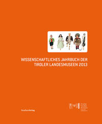 Vorderes Coverbild Wissenschaftliches Jahrbuch der Tiroler Landesmuseen 2013