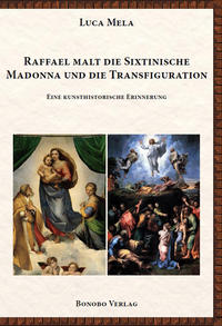 Vorderes Coverbild Raffael malt die Sixtinische Madonna und die Transfiguration
