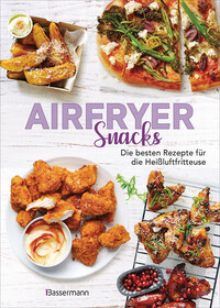 Vorderes Coverbild Airfryer Snacks - Die besten Rezepte für die Heißluftfritteuse