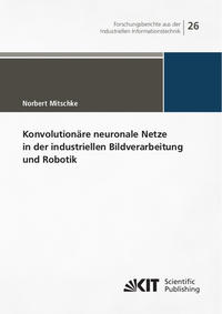 Vorderes Coverbild Konvolutionäre neuronale Netze in der industriellen Bildverarbeitung und Robotik