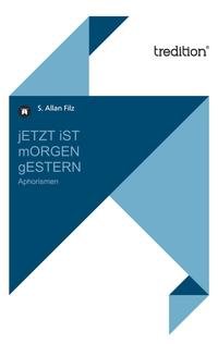 Vorderes Coverbild jETZT iST mORGEN gESTERN
