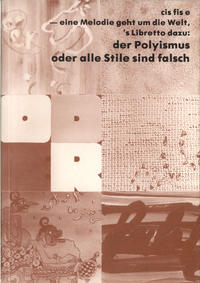 Vorderes Coverbild cis fis e - eine Melodie geht um die Welt, 's Libretto dazu: der Polyismus oder alle Stile sind falsch