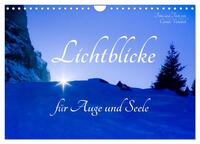 Vorderes Coverbild Lichtblicke für Auge und Seele - Der Kalender (Wandkalender 2025 DIN A4 quer), CALVENDO Monatskalender