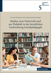 Vorderes Coverbild Studien zum Unterricht und zur Didaktik in der beruflichen Fachrichtung Sozialpädagogik