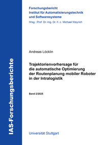 Vorderes Coverbild Trajektorienvorhersage für die automatische Optimierung der Routenplanung mobiler Roboter in der Intralogistik